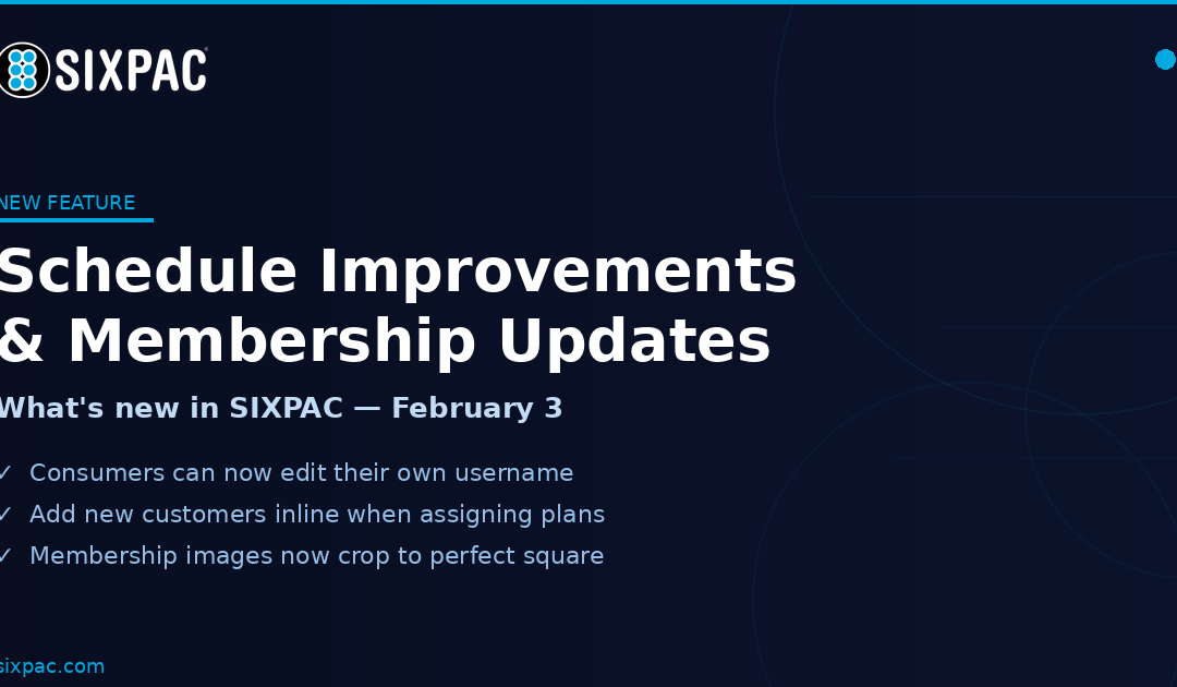 SIXPAC February 3, 2026 Update: Consumer Username Changes, Schedule Improvements & More